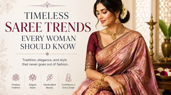 Timeless Saree Trends Every Woman Should Know